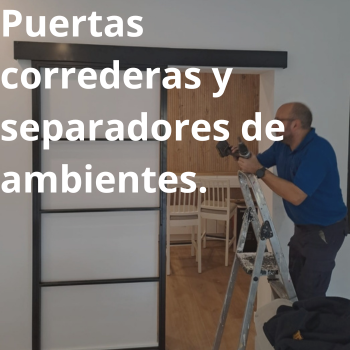 Puertas correderas y separadores deambientes.